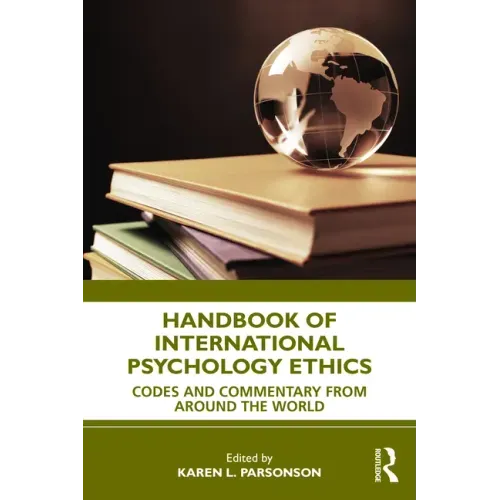 Handbook of International Psychology Ethics: Codes and Commentary from Around the World