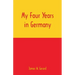 My Four Years in Germany