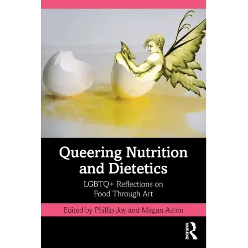 Queering Nutrition and Dietetics: LGBTQ+ Reflections on Food Through Art