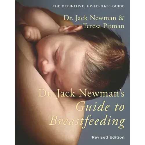 Dr. Jack Newman's Guide to Breastfeeding
