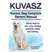 Kuvasz. Kuvasz Dog Complete Owners Manual. Kuvasz book for care, costs, feeding, grooming, health and training.