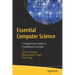 Essential Computer Science: A Programmer's Guide to Foundational Concepts
