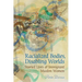 Racialized Bodies, Disabling Worlds: Storied Lives of Immigrant Muslim Women
