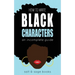 How to Write Black Characters: An Incomplete Guide