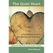 The Quiet Heart: A Foundational Guide to Inner Healing and Deliverance, Second Edition with Study Guide