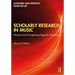 Scholarly Research in Music: Shared and Disciplinary-Specific Practices