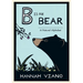 B Is for Bear: A Natural Alphabet Book