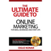 The Ultimate Guide to Online Marketing For Small Businesses and Start-Ups: A 7-Step Blueprint To; Attract New Clients, Customers or Patients, Automate