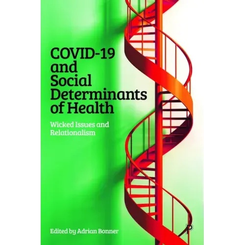 Covid-19 and Social Determinants of Health: Wicked Issues and Relationalism