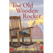 The Old Wooden Rocker: The Illusion of Family: Book One