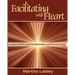 Facilitating with Heart: Awakening Personal Transformation and Social Change