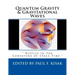 Quantum Gravity & Gravitational Waves: " Ripples in The Curvature of Space-Time "