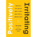 Positively Irritating: Embracing a Post-Christian World to Form a More Faithful and Innovative Church