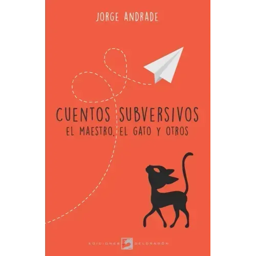Cuentos subversivos: El Maestro, El gato y otros