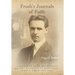 Frush's Journals of Faith: A RECORD OF EARLY 20th CENTURY PENTECOSTAL HISTORY ACCORDING TO EYEWITNESS, JAMES A. FRUSH (1877-1944)