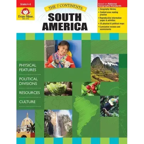 7 Continents: South America, Grade 4 - 6 Teacher Resource