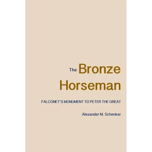 The Bronze Horseman: Falconet's Monument to Peter the Great
