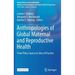 Anthropologies of Global Maternal and Reproductive Health: From Policy Spaces to Sites of Practice