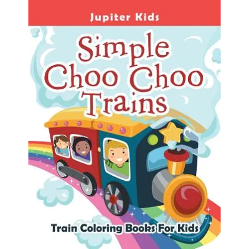 Simple Choo Choo Trains: Train Coloring Books For Kids