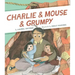 Charlie & Mouse & Grumpy