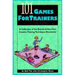 101 Games for Trainers: A Collection of the Best Activities from Creative Training Techniques Newsletter