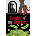 Shoutin' n' my Shackles!