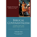 Biblical Covenantalism, Volume 2
