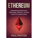 Ethereum: Understanding Blockchain Technology, Ethereum, and the Future of Cryptocurrency