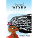 Inspirational Winds: Words That Blow The Mind and Calm The Soul