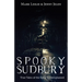 Spooky Sudbury: True Tales of the Eerie & Unexplained