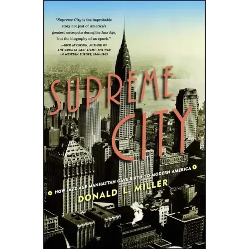 Supreme City: How Jazz Age Manhattan Gave Birth to Modern America