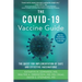 The Covid-19 Vaccine Guide: The Quest for Implementation of Safe and Effective Vaccinations