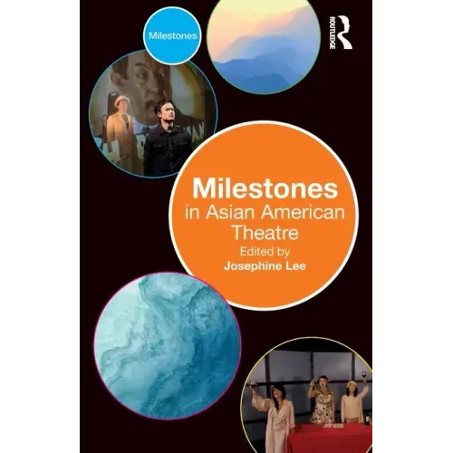 Milestones in Asian American Theatre