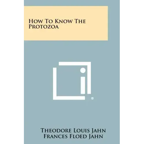 How To Know The Protozoa