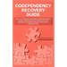 Codependency Recovery Guide: Your Codependent Personality & Relationships with this No More Codependence User Manual, Heal from Narcissists & Socio