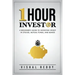 One Hour Investor: A Beginner's Guide to Investing Wisely in Stocks, Mutual Funds, and Bonds
