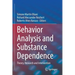 Behavior Analysis and Substance Dependence: Theory, Research and Intervention