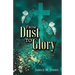 From Dust to Glory