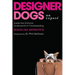 Designer Dogs: An Exposé: Inside the Criminal Underworld of Crossbreeding