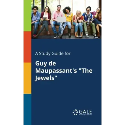 A Study Guide for Guy De Maupassant's "The Jewels"