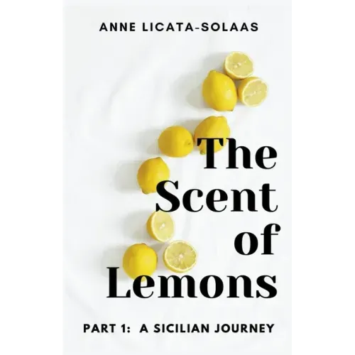 The Scent of Lemons, Part One: A Sicilian Journey