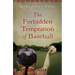 The Forbidden Temptation of Baseball