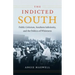 Indicted South: Public Criticism, Southern Inferiority, and the Politics of Whiteness