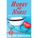 Hurry up Nurse: Memoirs of nurse training in the 1970s