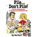 File...Don't Pile: A Proven Filing System for Personal and Professional Use