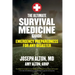 The Ultimate Survival Medicine Guide: Emergency Preparedness for Any Disaster