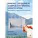 Making Decisions in Compulsory Mental Health Work: Boundaries, Frames and Perspectives