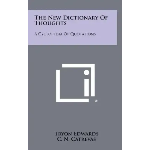 The New Dictionary Of Thoughts: A Cyclopedia Of Quotations