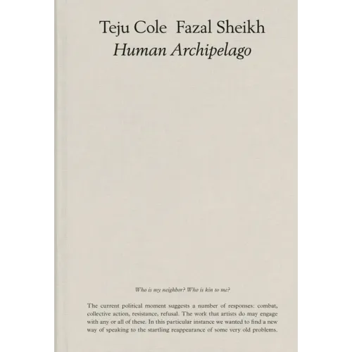 Fazal Sheikh & Teju Cole: Human Archipelago