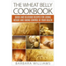 The Wheat Belly Cookbook: Quick and Delicious Recipes for Losing Weight and Taking Control of Your Health